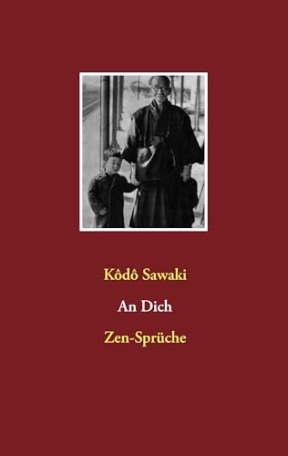 An Dich. Zen-Sprüche: Die Fortsetzung von "Zen ist die größte Lüge aller Zeiten" von Books on Demand