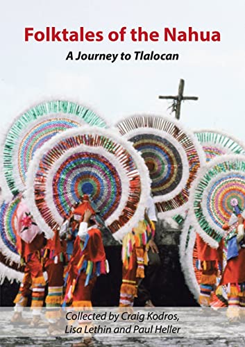 Folktales of the Nahua: A Journey to Tlalocan von Lulu Publishing Services