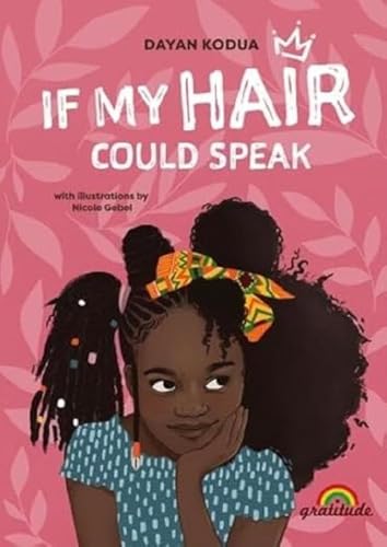 If my hair could speak: Akoma's Story powerfully conveyed to my boys the importance of asserting boundaries. It taught them that it's perfectly ... Haare, unsere Herkunft, unsere Heldinnen) von Gratitude Verlag