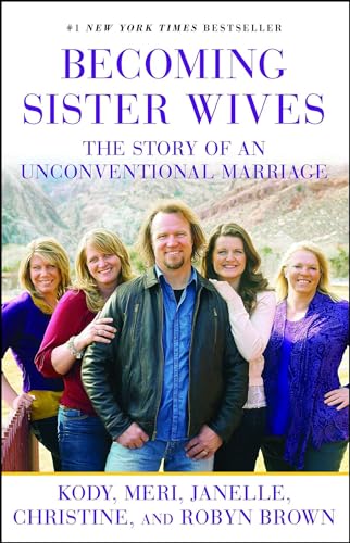 Becoming Sister Wives: The Story of an Unconventional Marriage von Gallery Books