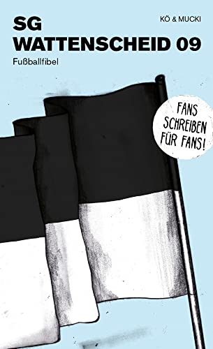 Wattenscheid 09: Fußballfibel (Bibliothek des Deutschen Fußballs) von Isensee, Florian, GmbH