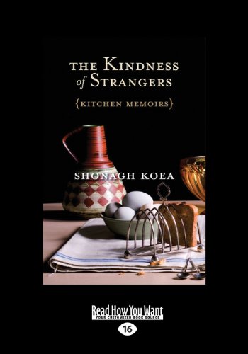The Kindness Of Strangers: Kitchen Memoirs von ReadHowYouWant