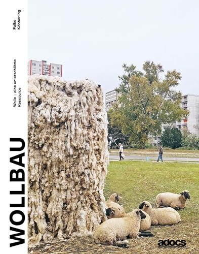 WOLLBAU: eine unterschätzte Ressource WOLLBAU: eine unterschätzte Ressource von adocs