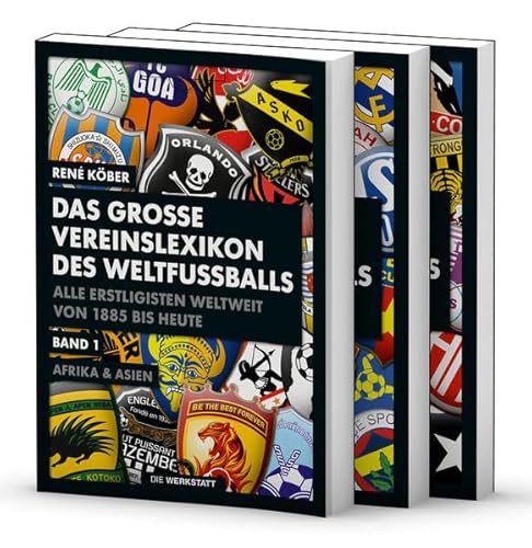 Das große Vereinslexikon des Weltfußballs: Alle Erstligisten weltweit von 1885 bis heute