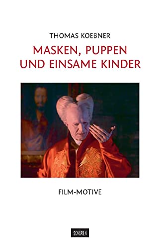 Masken, Puppen und einsame Kinder: Film-Motive von Schüren Verlag GmbH