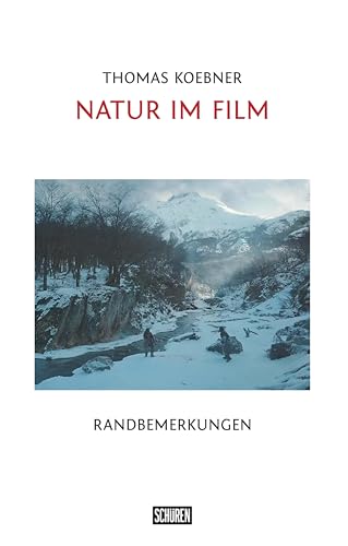 Natur im Film: Randbemerkungen von Schüren Verlag GmbH