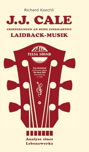 J.J. Cale – Erinnerungen an seine einzigartige Laidback-Musik: Analyse eines Lebenswerks, das Buch über den legendären Songwriter und Begründer des Tulsa-Sounds von tredition