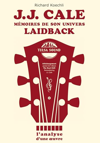 J.J. Cale - Mémoires de son univers de musique laidback: L'analyse d'une oeuvre, le livre sur le légendaire auteur-compositeur et fondateur du Tulsa sound von tredition