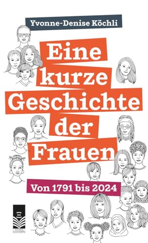 Eine kurze Geschichte der Frauen: Von 1791 bis 2024 von Xanthippe
