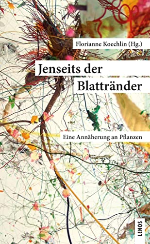 Jenseits der Blattränder: Eine Annäherung an Pflanzen (LP)