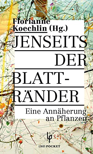 Jenseits der Blattränder: Eine Annäherung an Pflanzen (LP)