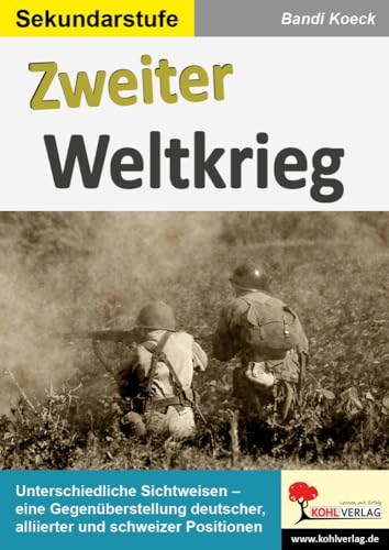 Zweiter Weltkrieg: Eine Gegenüberstellung deutscher, alliierter & schweizer Positionen: Eine Gegenüberstellung deutscher, alliierter und schweizer Positionen