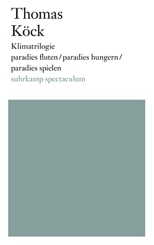 Klimatrilogie: paradies fluten/paradies hungern/paradies spielen von Suhrkamp Verlag