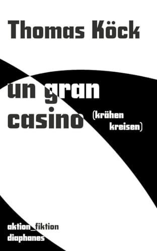 un gran casino (krähen kreisen) (aktion_fiktion) von Diaphanes