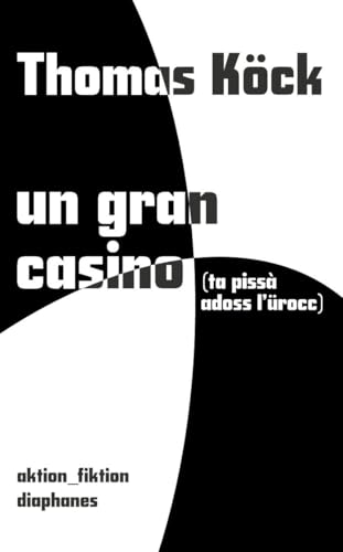 un gran casino (ta pissà adoss l’ürocc) (aktion_fiktion) von Diaphanes
