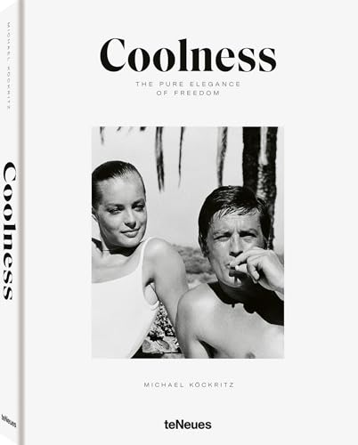 Coolness: The Pure Elegance of Freedom von teNeues Verlag GmbH