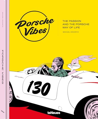 Porsche Vibes: The Passion and the Porsche Way of Life von teNeues Verlag GmbH