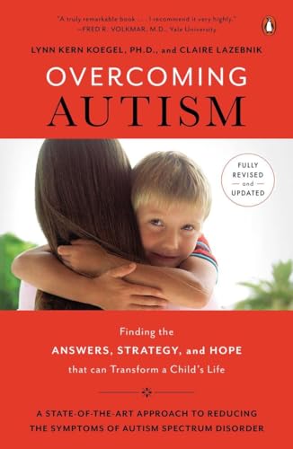 Overcoming Autism: Finding the Answers, Strategies, and Hope That Can Transform a Child's Life