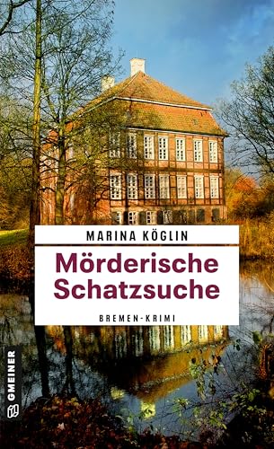 Mörderische Schatzsuche: Bremen-Krimi (Kriminalkommissarin Paula Winter) von Gmeiner-Verlag