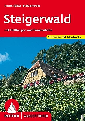 Steigerwald: mit Haßbergen und Frankenhöhe. 50 Touren mit GPS-Tracks (Rother Wanderführer) von Rother Bergverlag