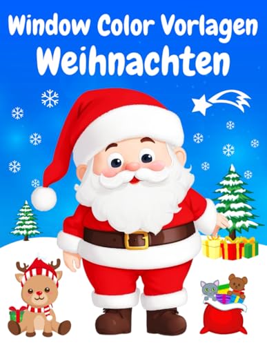 Window Color Vorlagen Weihnachten: Über 90 liebevoll gestaltete Winter & Weihnachtsmotive für Kinder ab 5 Jahren und Erwachsene | Malen Schablonen ... | Kreidemarker Vorlagen für Weihnachtszeit