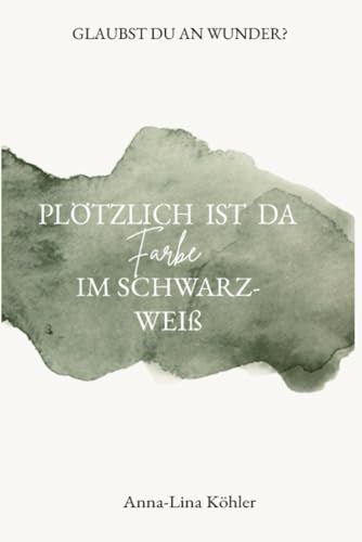 Plötzlich ist da Farbe im Schwarz-Weiß