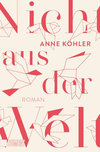 Nicht aus der Welt: Roman von DuMont Buchverlag GmbH