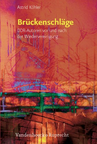 Brückenschläge. DDR-Autoren vor und nach der Wiedervereinigung