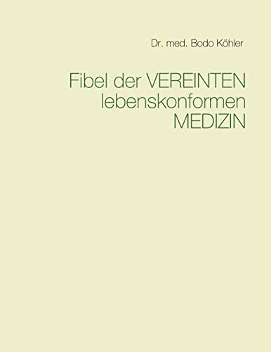 Fibel der Vereinten lebenskonformen Medizin