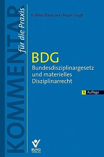 BDG - Bundesdisziplinargesetz und materielles Disziplinarrecht: Kommentar für die Praxis von Bund-Verlag GmbH