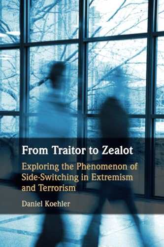 From Traitor to Zealot: Exploring the Phenomenon of Side-switching in Extremism and Terrorism
