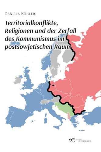 TERRITORIALKONFLIKTE, RELIGIONEN UND DER ZERFALL DES KOMMUNISMUS IM POSTSOWJETISCHEN RAUM (Globus) von Europa Edizioni srl