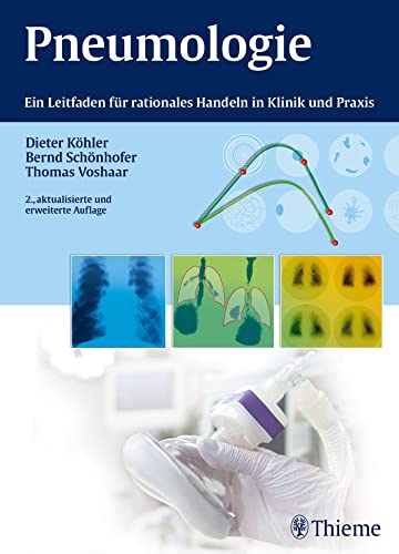 Pneumologie: Ein Leitfaden für rationales Handeln in Klinik und Praxis von Thieme