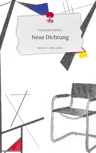Neue Dichtung. Life is a Story - story.one