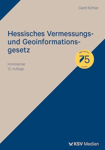 Hessisches Vermessungs- und Geoinformationsgesetz: Kommentar von Kommunal-u.Schul-Verlag