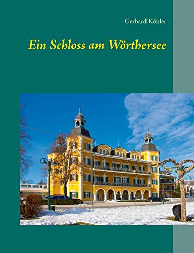 Ein Schloss am Wörthersee