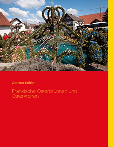 Fränkische Osterbrunnen und Osterkronen von Books on Demand