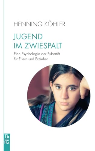 Jugend im Zwiespalt: Eine Psychologie der Pubertät für Eltern und Erzieher (Tb fG: Taschenbuch Freies Geistesleben)