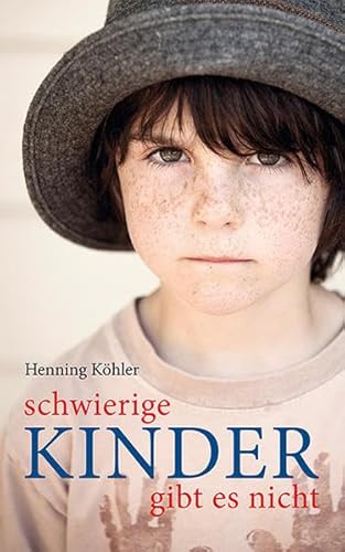 Schwierige Kinder gibt es nicht: Plädoyer für eine Umwandlung des pädagogischen Denkens