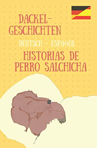Dackelgeschichten: Kleine Geschichten vom Dackel Paula (Deutsch - Español) von Independently Published