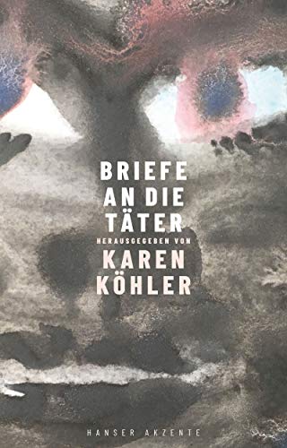 Akzente 3 / 2019: Briefe an die Täter Akzente 3 / 2019: Briefe an die Täter von Carl Hanser Verlag GmbH & Co. KG
