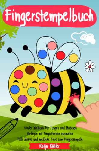 Fingerstempelbuch Kinder Malbuch für Jungen und Mädchen Vorlagen mit Fingerfarben ausmalen Tolle Motive und niedliche Tiere zum Fingerstempeln von epubli