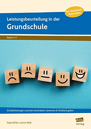 Leistungsbeurteilung in der Grundschule: Schülerleistungen souverän einschätzen, bewerten & Feedback geben (1. bis 4. Klasse) von scolix