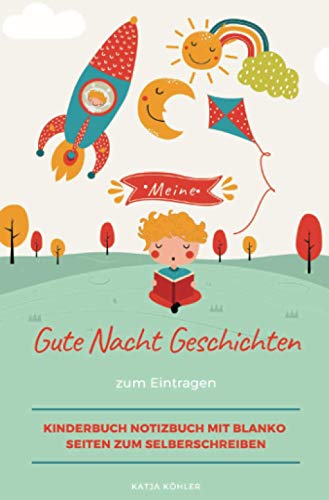 Meine Gute Nacht Geschichten zum Eintragen Kinderbuch Notizbuch mit blanko Seiten zum Selberschreiben