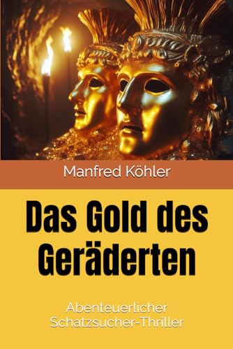 Das Gold des Geräderten (Der Traum vom schnellen Reichtum)