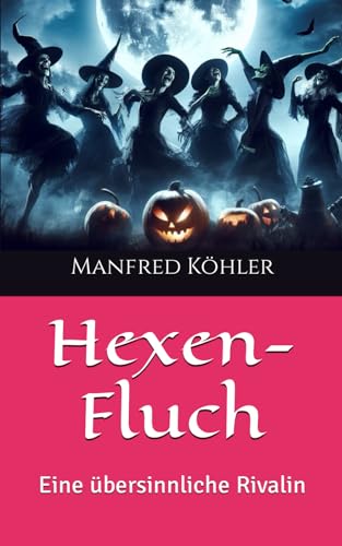Hexen-Fluch: Eine übersinnliche Rivalin von Independently published