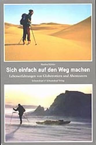 Sich einfach auf den Weg machen: Lebenserfahrungen von Globetrottern und Abenteurern