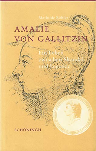 Amalie von Gallitzin: Ein Leben zwischen Skandal und Legende