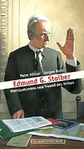 Edmund G. Stoiber: Weltstaatsmann und Freund des Volkes