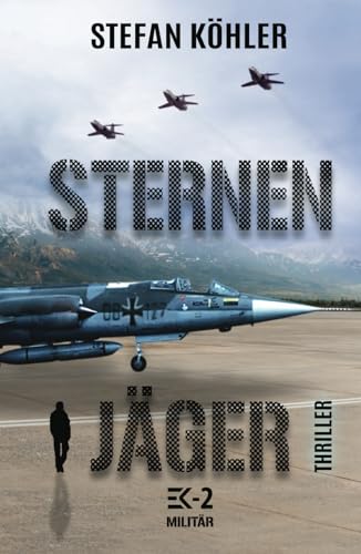 STERNENJÄGER: Militär Actionthriller über die Starfighter der Bundeswehr